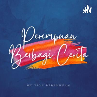 Podcastnya Perempuan Berbagi Cerita