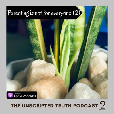 Parenting is not for everyone (2)