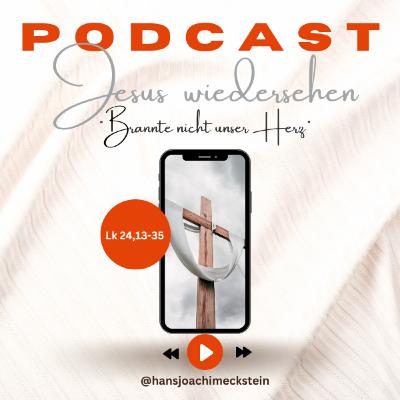 Jesus wiedersehen (Brannte nicht unser Herz?)