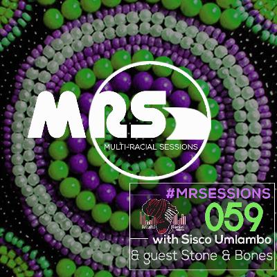 MRS 059 with Sisco Umlambo & Stones & Bones