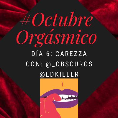 Especial de Octubre Orgásmico- Día 6: Carezza con @_Obscuros @Edkiller Especial de Octubre Orgásmico- Día 6: Carezza con @_Obscuros @Edkiller