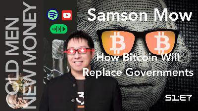 Bitcoin Nation State Adoption: Samson Mow's Vision (E7)