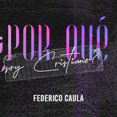 129: Genoma - Federico Caula - ¿Por que soy cristiano? - 07-11-20