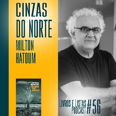 Cinzas do norte, de Milton Hatoum / Livros e Listas #56