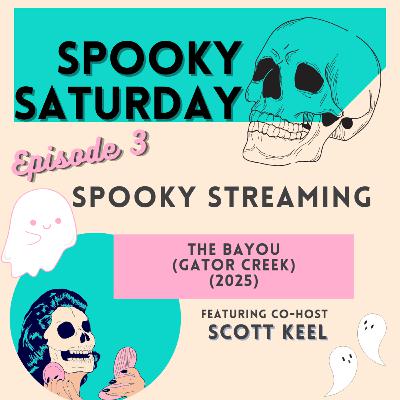 Spooky Streaming (But why though...) The Bayou/Gator Creek (2025) Spooky Streaming (But why though...) The Bayou/Gator Creek (2025)
