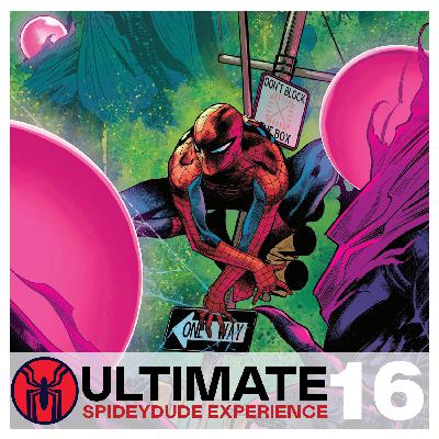 Ultimate Spideydude Experience Episode 121: Ultimate Spider-Man (2024) #16 Review