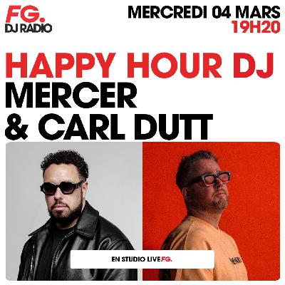 HAPPY HOUR DJ : MERCER & CARLL DUTT