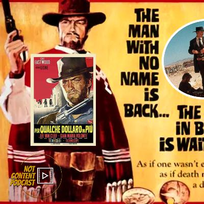 Not Content Podcast: For a Few Dollars More (1965) Not Content Podcast: For a Few Dollars More (1965)