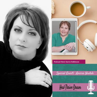 The Heal Thrive Dream Podcast - Anissa Hudak's Trauma Healing Journey: From Victim Blaming to Self-Love