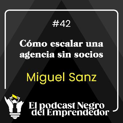 Cómo escalar una agencia sin socios - EPNDE #42