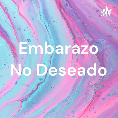 EMBARAZO NO DESEADO
