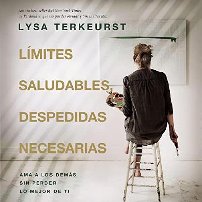 Límites saludables, despedidas necesarias [Good Boundaries and Goodbyes] (Audiolibro) | Prueba Gratis