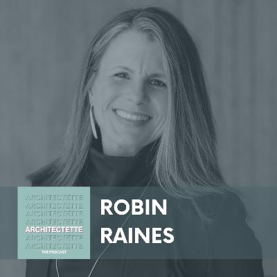067: Robin Raines: An Architect Helping Rebuild Asheville, NC with Respect and Resilience