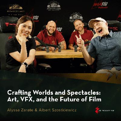 #019: Crafting Worlds and Spectacles: Art, VFX, and the Future of Film #019: Crafting Worlds and Spectacles: Art, VFX, and the Future of Film