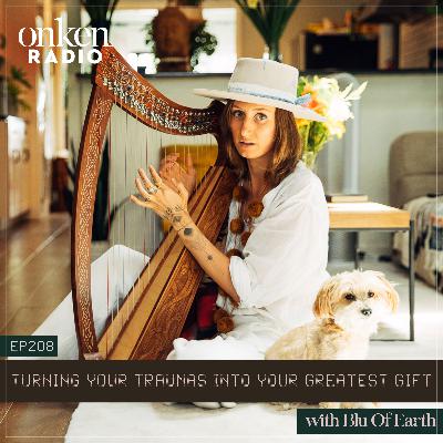 208: Blu - Turning Your Traumas Into Your Greatest Gift 208: Blu - Turning Your Traumas Into Your Greatest Gift