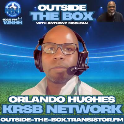 Outside The Box with Anthony McClean: Orlando Hughes, KRSB Network