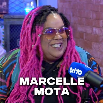 MARCELLE MOTA - Brito Podcast #263