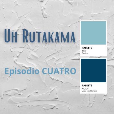 E04 - T07 Uh Rutakama