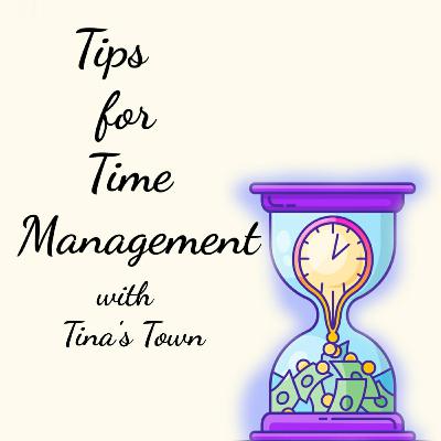 Episode 7: Tips for Time Management