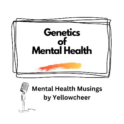 Genetics of Mental Health | Dr Suhas Ganesh Genetics of Mental Health | Dr Suhas Ganesh
