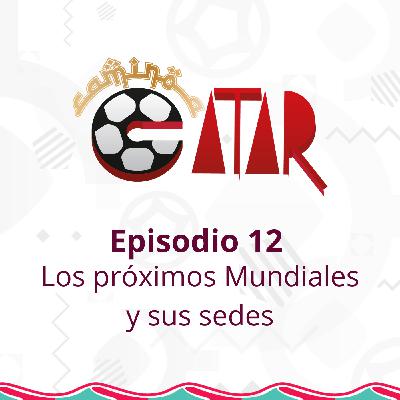Los próximos Mundiales y sus sedes Los próximos Mundiales y sus sedes