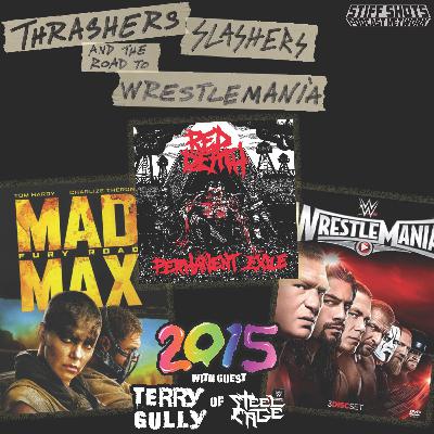 2015 - Red Death "Permanent Exile", Mad Max Fury Road, Wrestlemania 31 with guest Terry Gully 2015 - Red Death "Permanent Exile", Mad Max Fury Road, Wrestlemania 31 with guest Terry Gully