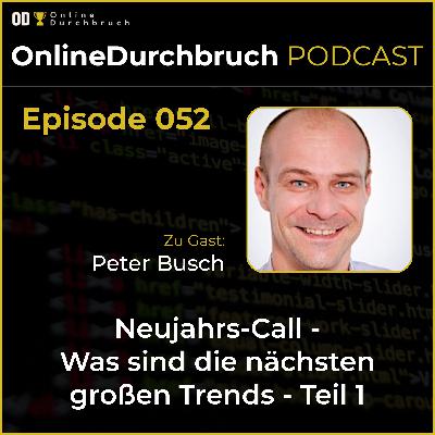 052 – Neujahrs-Call mit Peter Busch - Was sind die nächsten großen Trends - Teil 1
