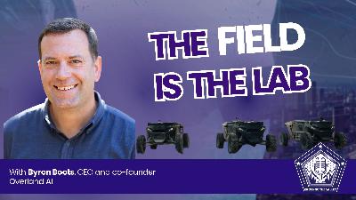 Ep. 75: The Field is the Lab for Overland AI