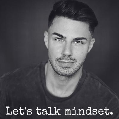 Let's Talk Mindset. - Wer bin ich und was ist meine Mission Let's Talk Mindset. - Wer bin ich und was ist meine Mission
