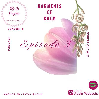 Garments Of Calm - Ep. 3