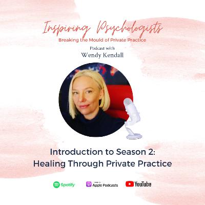 Intro to Season 2 of Inspiring Psychologists: Breaking the Mould of Private Practice