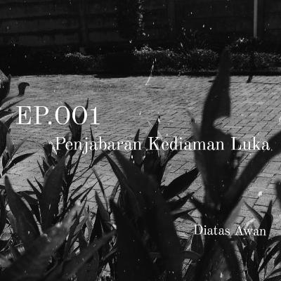 EP.OO1 Penjabaran Kediaman Luka EP.OO1 Penjabaran Kediaman Luka