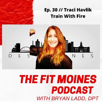 Traci Havlik // Train With Fire