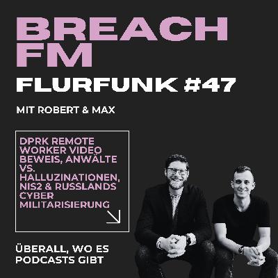 Flurfunk - DPRK Remote Worker Video Beweis, Anwälte vs. Halluzinationen, NIS2 & Russlands Cyber Militarisierung