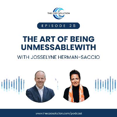 Be Unmessablewith: Leading From Vision Instead of Reaction With Josselyne Herman-Saccio