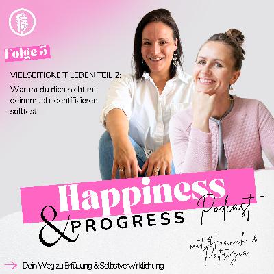 #Folge 5 - Teil 2: Vielseitigkeit Leben - Warum du dich nicht mit deinem Job identifizieren solltest