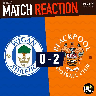 Wigan 0 - Blackpool 2 : REACTION