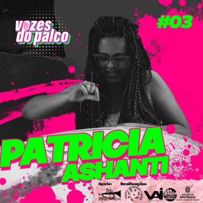 Episódio 3 - Patricia Ashanti Episódio 3 - Patricia Ashanti