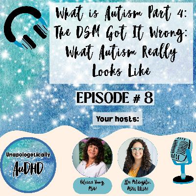 8. What is Autism Part 4: The DSM Got It Wrong: What Autism Really Looks Like 8. What is Autism Part 4: The DSM Got It Wrong: What Autism Really Looks Like