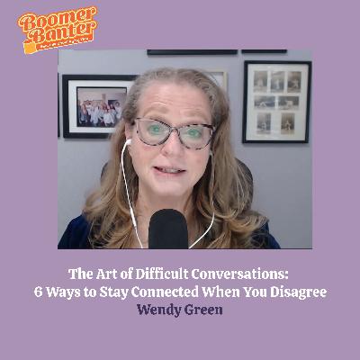 The Art of Difficult Conversations: 6 Ways to Stay Connected When You Disagree