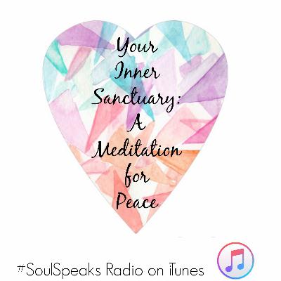 A Meditation for Peace: Buidling Your Inner Sanctuary