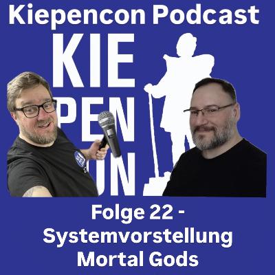 Folge 22 - Systemvorstellung Mortal Gods