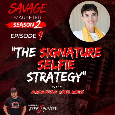The “Signature Selfie” Strategy with Amanda Holmes