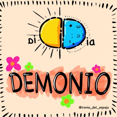 Hola Demonio, Hola Dislexia.