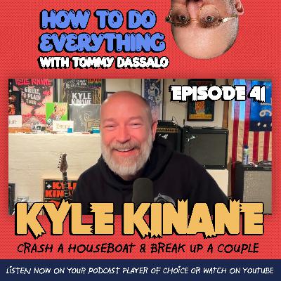 Kyle Kinane: Crash A Houseboat & Break Up A Couple