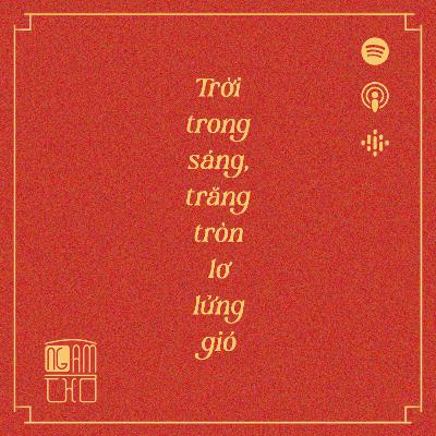 Trời trong sáng, trăng tròn lơ lửng gió