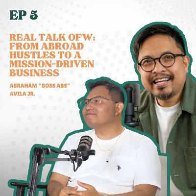 Real Talk OFW: From Abroad Hustles to a Mission-Driven Business