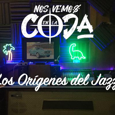 #2 - Los Orígenes del Jazz! Nos Vemos En La Coda (E2-T1)