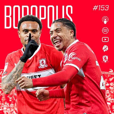 DELLA'S LATE DAGGER! (WEST BROM 2-3 MIDDLESBROUGH REACTION) | The Boropolis Podcast - #153