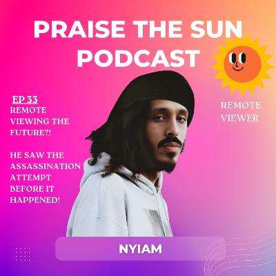 #33 REMOTE VIEWING THE FUTURE?! HE SAW THE ASSASSINATION ATTEMPT BEFORE IT HAPPENED! | NYIAM